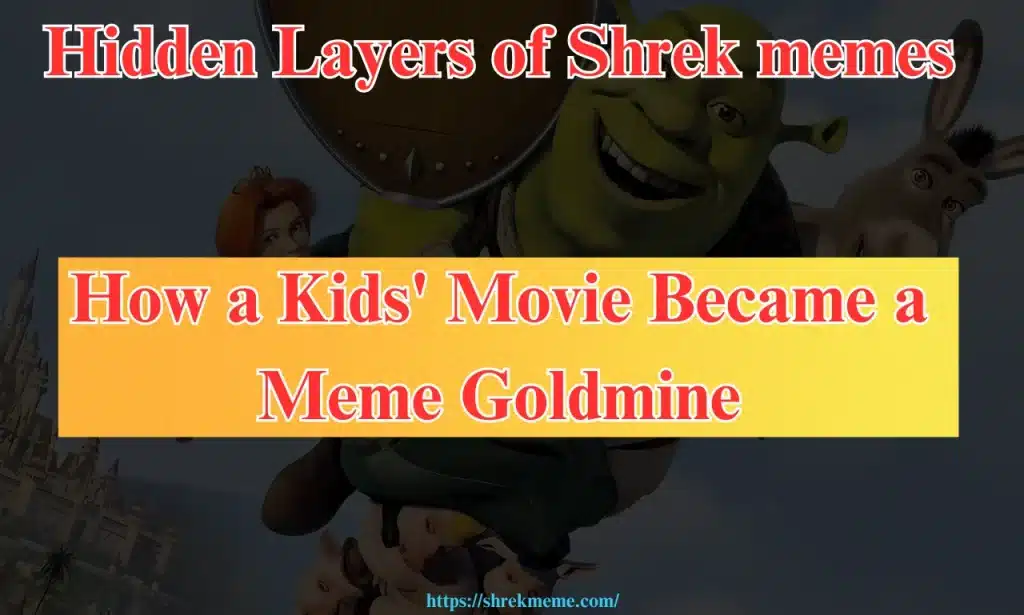 The Hidden Layers of Shrek memes How a Kids' Movie Became a Meme Goldmine