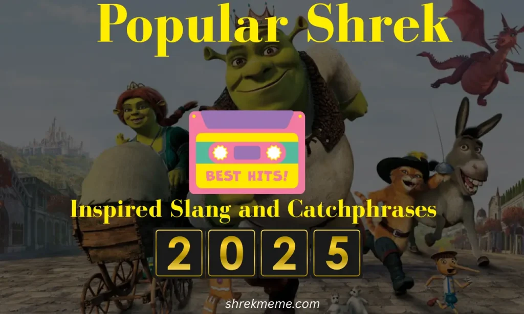 Popular Shrek-Inspired Slang and Catchphrases in 2025